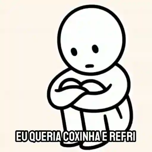 EU QUERIA COXINHA E REFRIGERI