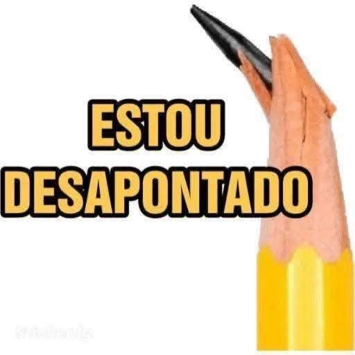 ESTOU DESAPONTADO