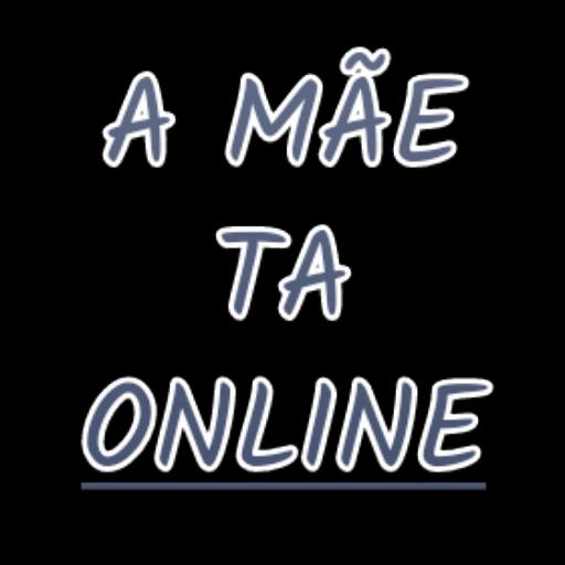 A MÃE TA ONLINE