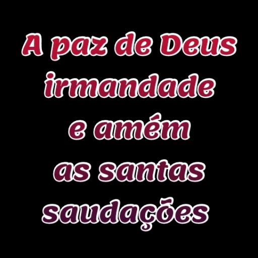 A Santa paz de Deus a toda querida irmandade  !!!