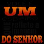  VOCÊ É
UM
espelho
reflete a
imagem
DO SENHOR