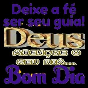 Deixe a fé ser seu guia! Deus abençoo o seu dia... Bom Dia - getsticker.com