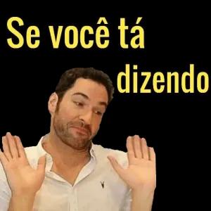 Se você tá dizendo - getsticker.com