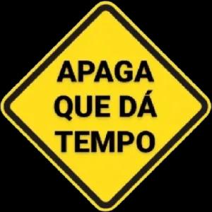 Apaga que dá tempo - getsticker.com