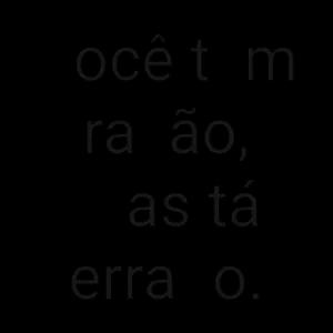 Você tem razão, mas tá errado. - getsticker.com