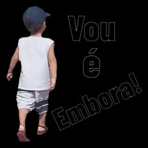 Vou é Embora! - getsticker.com