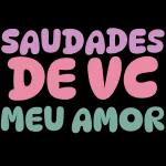 SAUDADES DE VC MEU AMOR