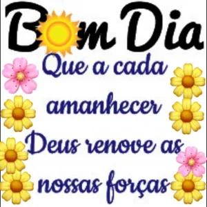 Bom Dia Que a cada amanhecer Deus renove as nossas forças - getsticker.com