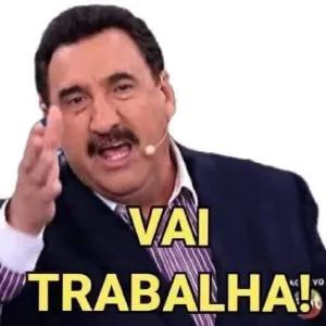 VAI TRABALHA! - getsticker.com