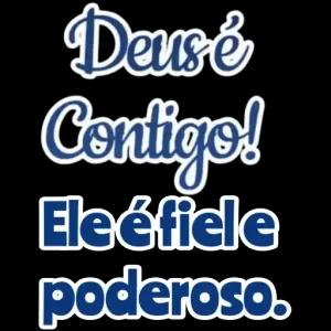 Deus é Contigo! Ele é fiel e poderoso. - getsticker.com