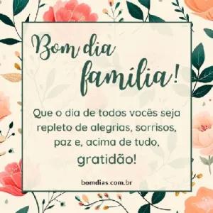 Bom dia familia! Que o dia de todos vocês seja repleto de alegrias, sorrisos, paz e, acima de tudo, gratidão! bomdias.com.br - getsticker.com