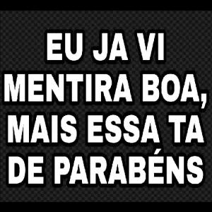 EU JA VI MENTIRA BOA, MAIS ESSA TA DE PARABÉNS - getsticker.com