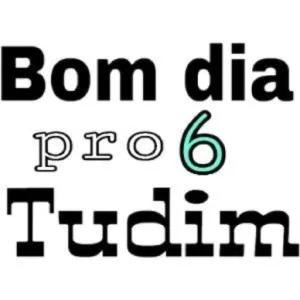Bom dia pro 6 Tudin - getsticker.com