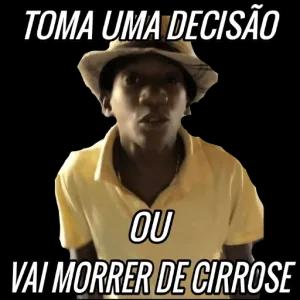 TOMA UMA DECISÃO OU VAI MORRER DE CIRROSE - getsticker.com