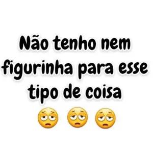 Não tenho nem figurinha para esse tipo de coisa - getsticker.com