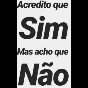 Acredito que Sim Mas acho que Não - getsticker.com