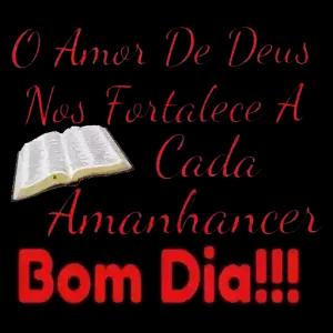 O Amor De Deus Nos Fortalece A Cada Amanhacer Bom Dia!!! - getsticker.com