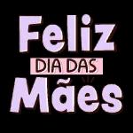 Feliz dia das Mães