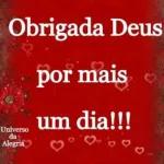 Obrigada Deus por mais um dia!!!