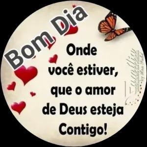 Bom Dia Onde você estiver, que o amor de Deus esteja Contigo! - getsticker.com