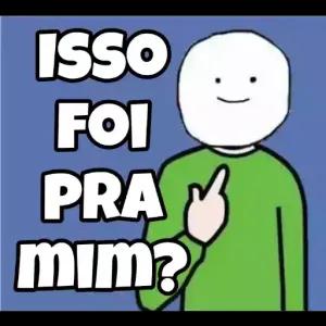 Isso foi pra mim? - getsticker.com