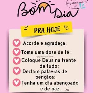 Bom Dia PRA HOJE Acorde e agradeça; Tome uma dose de fé; Coloque Deus na frente de tudo; Declare palavras de bênçãos; Tenha um dia abençoado e de paz. AD - getsticker.com
