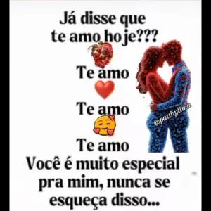 Já disse que te amo hoje??? Te amo Te amo Te amo Você é muito especial pra mim, nunca se esqueça disso... - getsticker.com