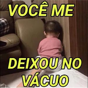 VOCÊ ME DEIXOU NO VÁCUO - getsticker.com