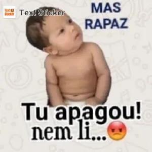 MAS RAPAZ Tu apagou! nem li...😠 - getsticker.com