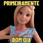 PRIMEIRAMENTE BOM DIA