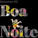 Wolverine RS I Boa Noite 