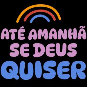 ATÉ AMANHÃ SE DEUS QUISER - getsticker.com