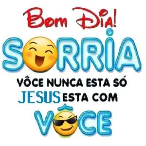 Bom Dia! SORRIA VÔCE NUNCA ESTA SÓ JESUSESTA COM VOCE - getsticker.com