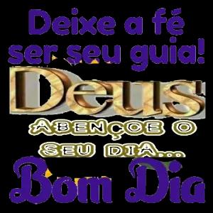 Deixe a fé ser seu guia! Deus ABENÇOE SEU DIA... Bom Dia - getsticker.com