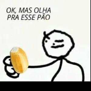 OK, MAS OLHA PRA ESSE PÃO - getsticker.com