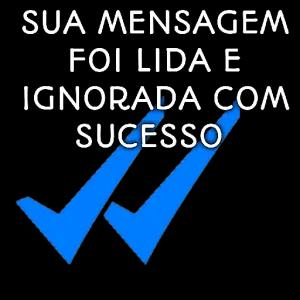 SUA MENSAGEM FOI LIDA E IGNORADA COM SUCESSO - getsticker.com