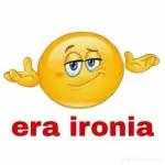 era ironia