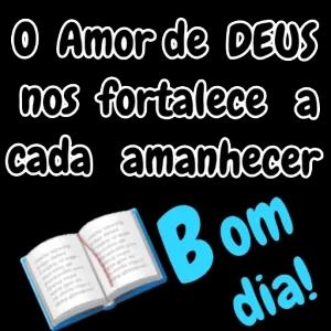 O Amor de DEUS nos fortalece a cada amanhecer Bom dia!  - getsticker.com