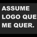 ASSUME LOGO QUE ME QUER.