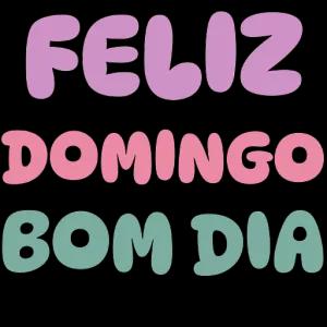 FELIZ DOMINGO BOM DIA - getsticker.com
