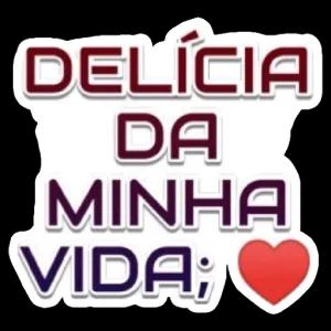 DELÍCIA DA MINHA VIDA; ❤ - getsticker.com
