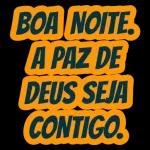 BOA NOITE. A PAZ DE DEUS SEJA CONTIGO. 