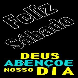 Feliz Sábado DEUS ABENÇOE NOSSO DIA - getsticker.com