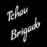  Tchau
Brigade
