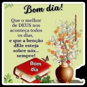 Bom dia! Que o melhor de DEUS nos aconteça todos os dias, e que a benção dEle esteja sobre nós... sempre! Bom dia Mensagens Inspiradoras - getsticker.com