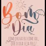 bom Dia оздо COM CHUVA OU COM SOL, QUE O DIA SEJA FELIZ