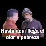 Hasta aquí llega el olor a pobreza