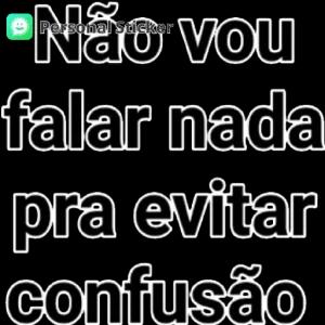 Não vou falar nada pra evitar confusão - getsticker.com