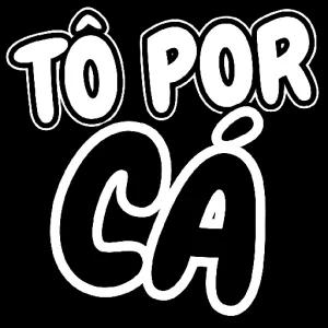 Tô por cá - getsticker.com