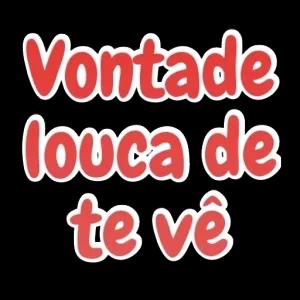 Vontade louca de te vê - getsticker.com
